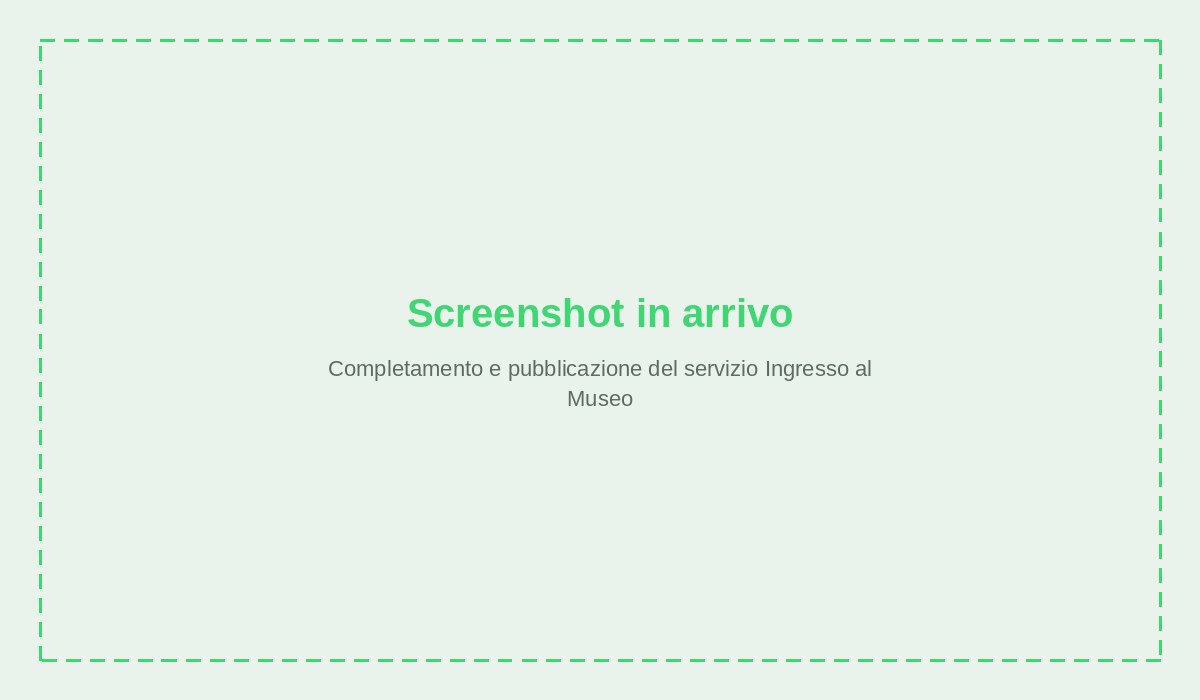 Completamento e pubblicazione del servizio Ingresso al Museo