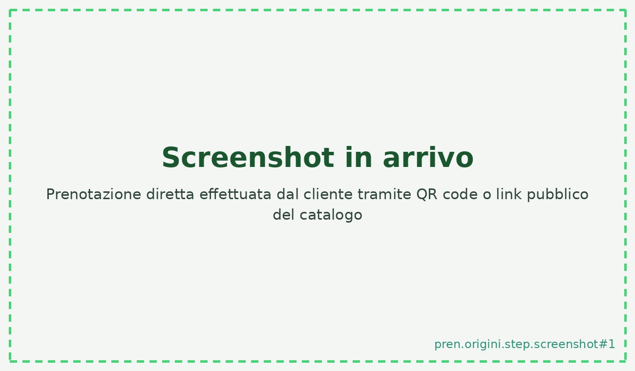 Prenotazione diretta effettuata dal cliente tramite QR code o link pubblico del catalogo
